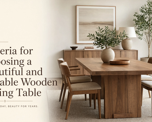 5 Criteria for Choosing a Beautiful and Durable Wooden Dining Table